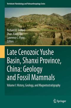Couverture de l’ouvrage Late Cenozoic Yushe Basin, Shanxi Province, China: Geology and Fossil Mammals