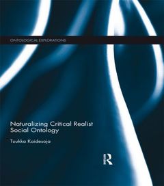Couverture de l’ouvrage Naturalizing Critical Realist Social Ontology