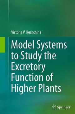Couverture de l’ouvrage Model Systems to Study the Excretory Function of Higher Plants