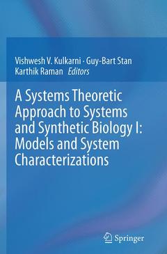 Couverture de l’ouvrage A Systems Theoretic Approach to Systems and Synthetic Biology I: Models and System Characterizations