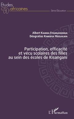 Couverture de l’ouvrage Participation, efficacité et vécu scolaires des filles au sein des écoles de Kisangani