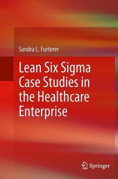 Couverture de l’ouvrage Lean Six Sigma Case Studies in the Healthcare Enterprise