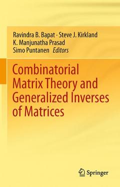 Couverture de l’ouvrage Combinatorial Matrix Theory and Generalized Inverses of Matrices