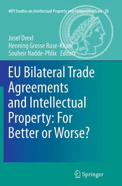 Couverture de l’ouvrage EU Bilateral Trade Agreements and Intellectual Property: For Better or Worse?