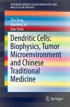 Couverture de l’ouvrage Dendritic Cells: Biophysics, Tumor Microenvironment and Chinese Traditional Medicine