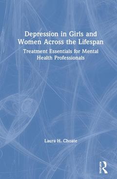 Cover of the book Depression in Girls and Women Across the Lifespan