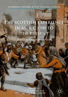 Couverture de l’ouvrage The Scottish Experience in Asia, c.1700 to the Present