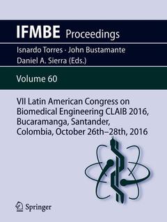 Couverture de l’ouvrage VII Latin American Congress on Biomedical Engineering CLAIB 2016, Bucaramanga, Santander, Colombia, October 26th -28th, 2016