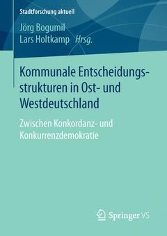 Cover of the book Kommunale Entscheidungsstrukturen in Ost- und Westdeutschland