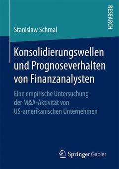 Couverture de l’ouvrage Konsolidierungswellen und Prognoseverhalten von Finanzanalysten
