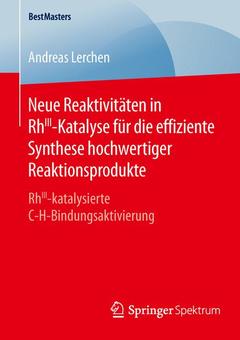 Cover of the book Neue Reaktivitäten in RhIII-Katalyse für die effiziente Synthese hochwertiger Reaktionsprodukte