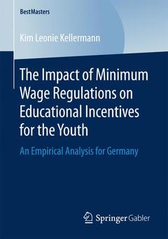 Cover of the book The Impact of Minimum Wage Regulations on Educational Incentives for the Youth