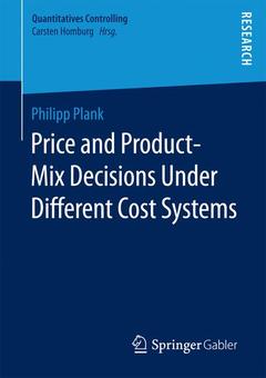 Couverture de l’ouvrage Price and Product-Mix Decisions Under Different Cost Systems