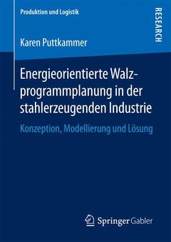 Couverture de l’ouvrage Energieorientierte Walzprogrammplanung in der stahlerzeugenden Industrie
