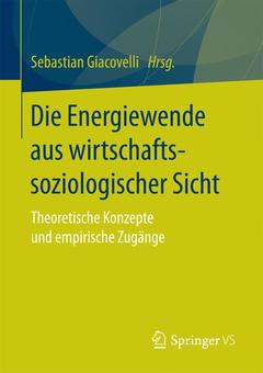 Couverture de l’ouvrage Die Energiewende aus wirtschaftssoziologischer Sicht