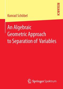Cover of the book An Algebraic Geometric Approach to Separation of Variables