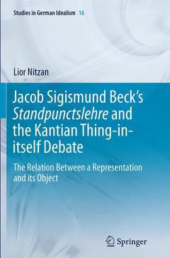 Cover of the book Jacob Sigismund Beck’s Standpunctslehre and the Kantian Thing-in-itself Debate