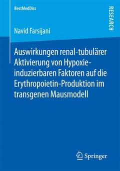 Couverture de l’ouvrage Auswirkungen renal-tubulärer Aktivierung von Hypoxie-induzierbaren Faktoren auf die Erythropoietin-Produktion im transgenen Mausmodell