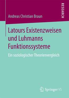 Couverture de l’ouvrage Latours Existenzweisen und Luhmanns Funktionssysteme