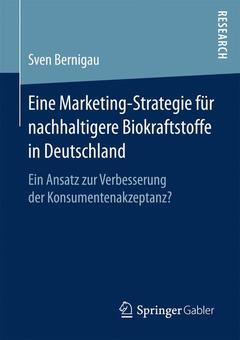 Couverture de l’ouvrage Eine Marketing-Strategie für nachhaltigere Biokraftstoffe in Deutschland