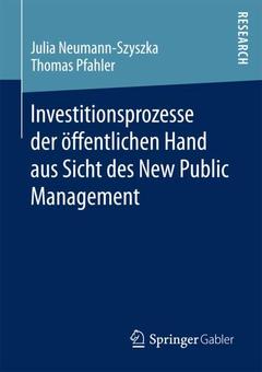 Couverture de l’ouvrage Investitionsprozesse der öffentlichen Hand aus Sicht des New Public Management