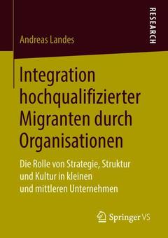 Couverture de l’ouvrage Integration hochqualifizierter Migranten durch Organisationen
