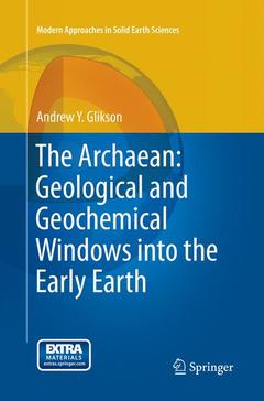 Couverture de l’ouvrage The Archaean: Geological and Geochemical Windows into the Early Earth