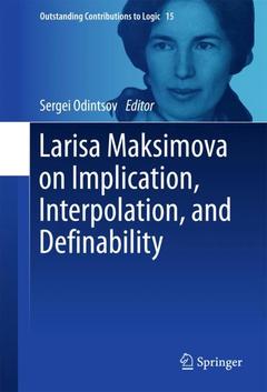 Couverture de l’ouvrage Larisa Maksimova on Implication, Interpolation, and Definability