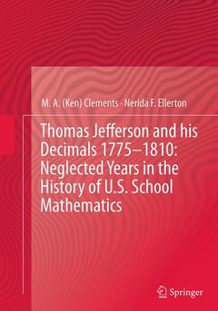Couverture de l’ouvrage Thomas Jefferson and his Decimals 1775-1810: Neglected Years in the History of U.S. School Mathematics