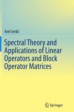 Couverture de l’ouvrage Spectral Theory and Applications of Linear Operators and Block Operator Matrices