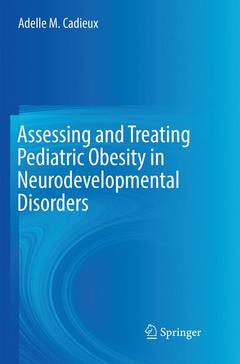 Couverture de l’ouvrage Assessing and Treating Pediatric Obesity in Neurodevelopmental Disorders