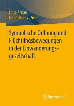 Cover of the book Symbolische Ordnung und Flüchtlingsbewegungen in der Einwanderungsgesellschaft