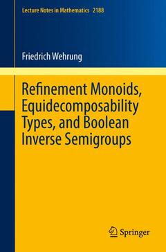 Couverture de l’ouvrage Refinement Monoids, Equidecomposability Types, and Boolean Inverse Semigroups