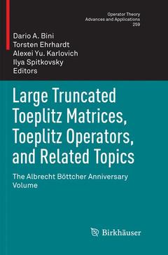 Couverture de l’ouvrage Large Truncated Toeplitz Matrices, Toeplitz Operators, and Related Topics