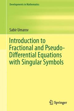 Couverture de l’ouvrage Introduction to Fractional and Pseudo-Differential Equations with Singular Symbols