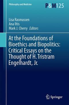 Cover of the book At the Foundations of Bioethics and Biopolitics: Critical Essays on the Thought of H. Tristram Engelhardt, Jr.