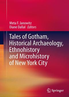 Couverture de l’ouvrage Tales of Gotham, Historical Archaeology, Ethnohistory and Microhistory of New York City