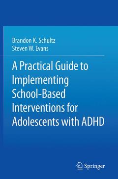 Cover of the book A Practical Guide to Implementing School-Based Interventions for Adolescents with ADHD