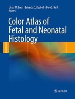 Couverture de l’ouvrage Color Atlas of Fetal and Neonatal Histology