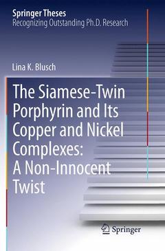 Cover of the book The Siamese-Twin Porphyrin and Its Copper and Nickel Complexes: A Non-Innocent Twist