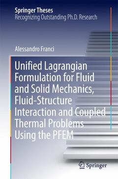 Cover of the book Unified Lagrangian Formulation for Fluid and Solid Mechanics, Fluid-Structure Interaction and Coupled Thermal Problems Using the PFEM
