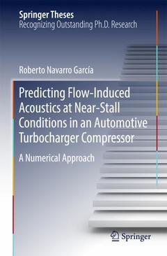 Couverture de l’ouvrage Predicting Flow-Induced Acoustics at Near-Stall Conditions in an Automotive Turbocharger Compressor