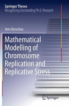 Couverture de l’ouvrage Mathematical Modelling of Chromosome Replication and Replicative Stress
