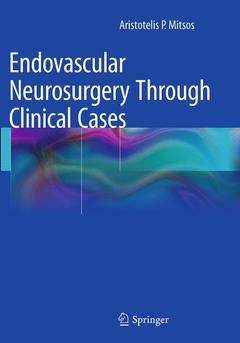 Couverture de l’ouvrage Endovascular Neurosurgery Through Clinical Cases