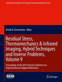 Couverture de l’ouvrage Residual Stress, Thermomechanics & Infrared Imaging, Hybrid Techniques and Inverse Problems, Volume 9