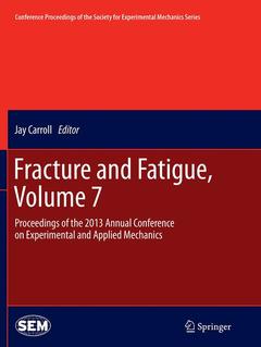 Couverture de l’ouvrage Fracture and Fatigue, Volume 7