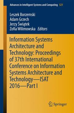 Couverture de l’ouvrage Information Systems Architecture and Technology: Proceedings of 37th International Conference on Information Systems Architecture and Technology - ISAT 2016 - Part I