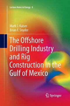 Cover of the book The Offshore Drilling Industry and Rig Construction in the Gulf of Mexico