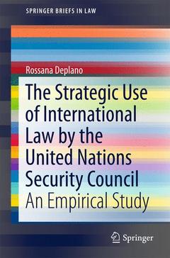 Couverture de l’ouvrage The Strategic Use of International Law by the United Nations Security Council