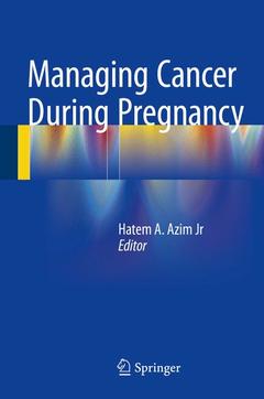 Couverture de l’ouvrage Managing Cancer during Pregnancy